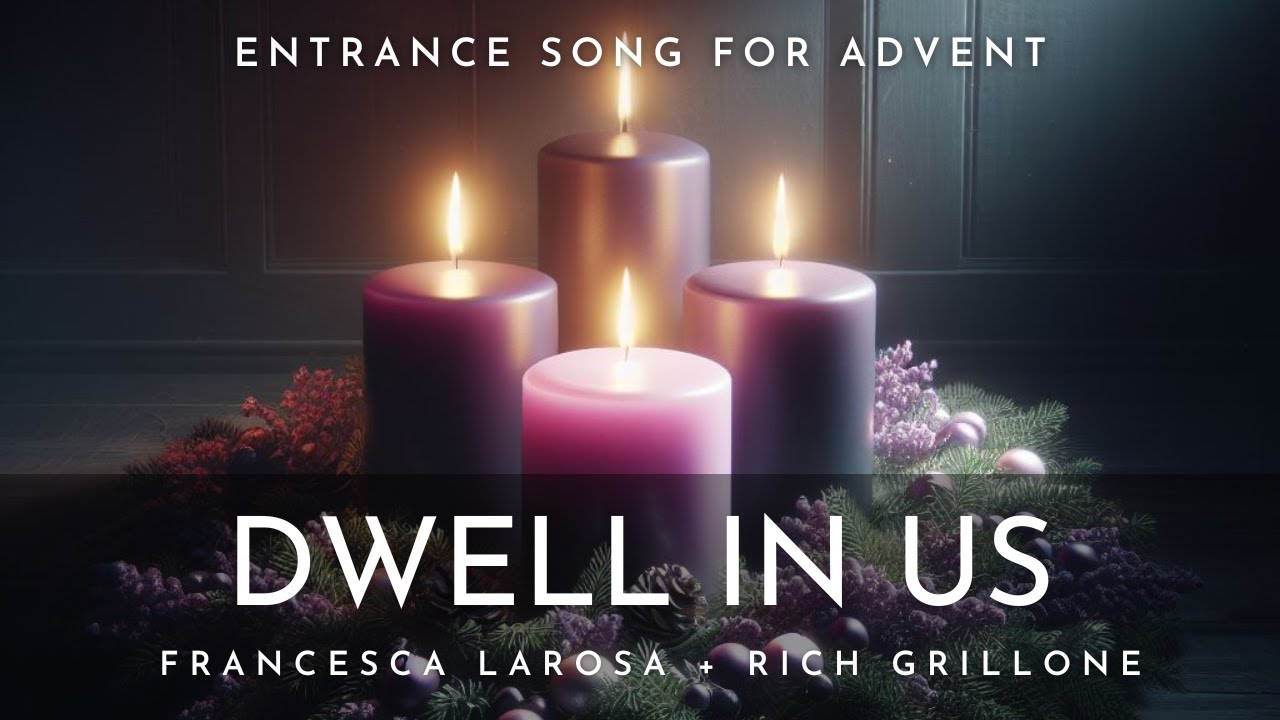 Dwell In Us (Advent Song) - Francesca LaRosa and Rich Grillone - Official Sheet Music Video