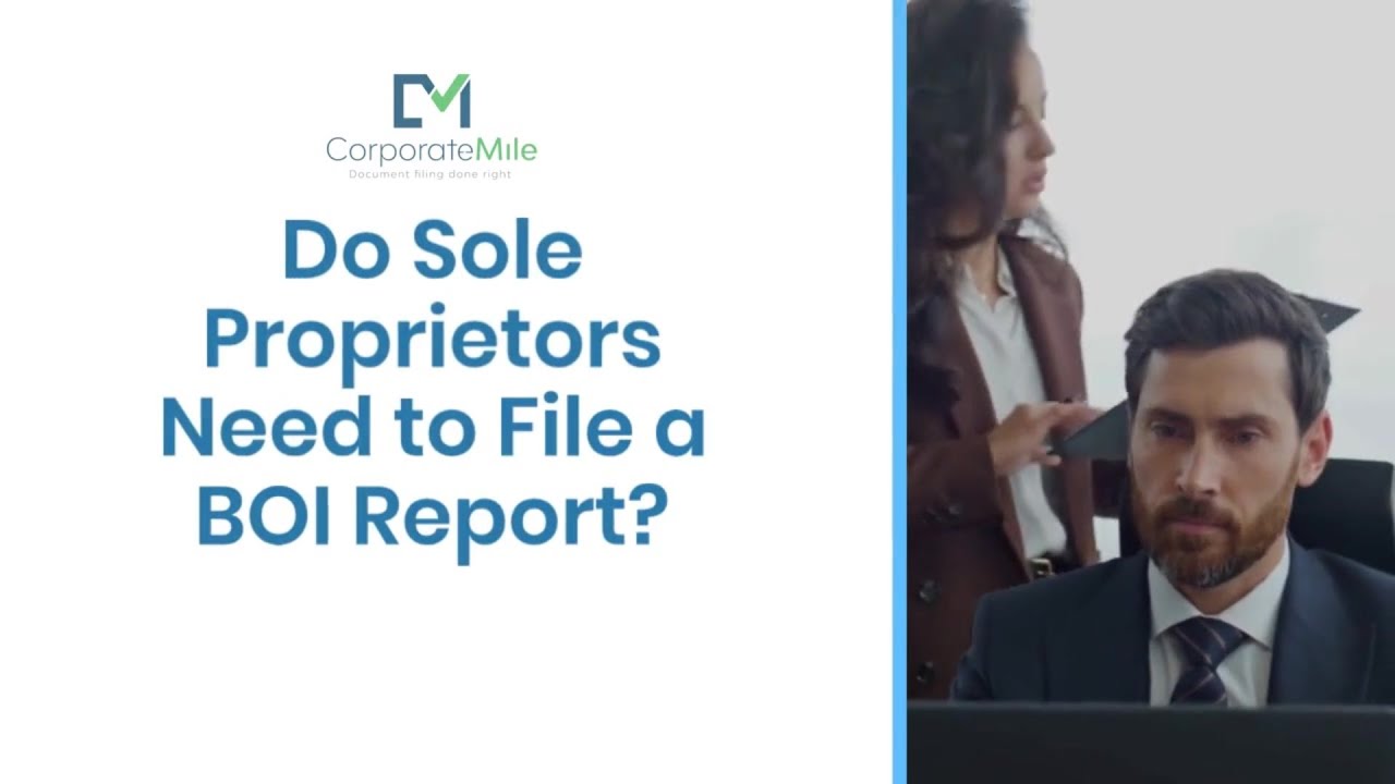 Do Sole Proprietors Need to File a BOI Report? | Corporate Mile