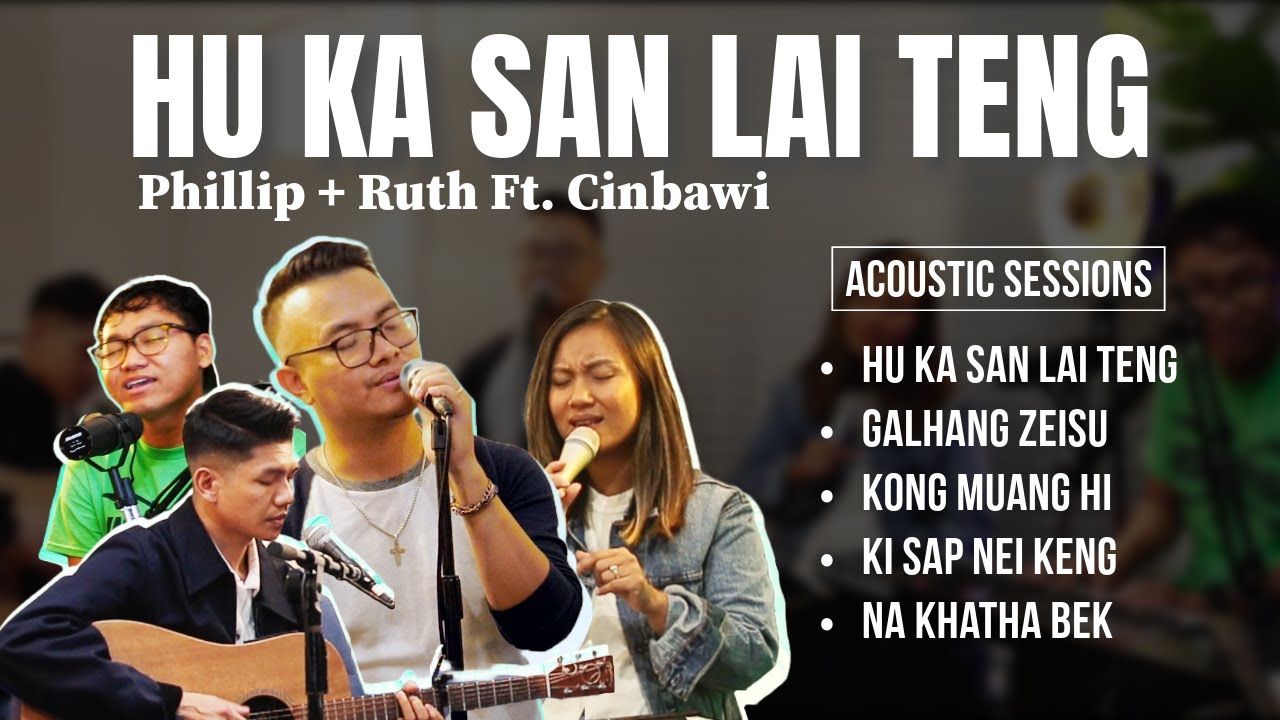 HU KA SAN LAI TENG | Phillip + Ruth Ft. @cinbawi  | Acoustic Sessions ( Full Album )
