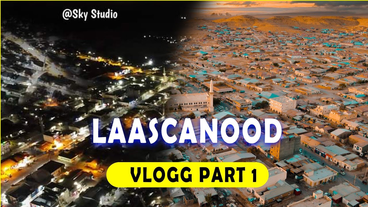 LAASCAANOOD VLOGG QURUX BADAN 2022 PART 1