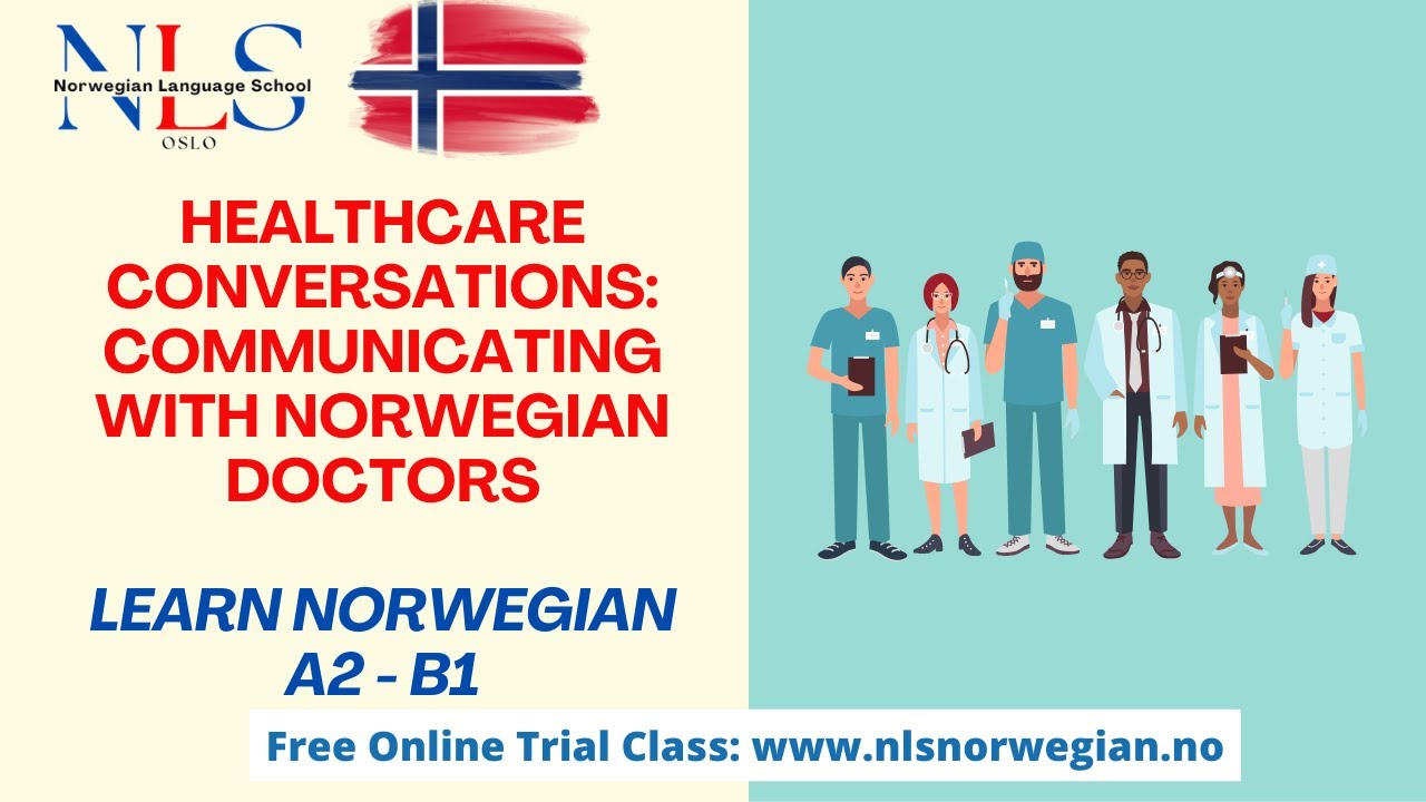 Healthcare Conversations Communicating with Norwegian Doctors