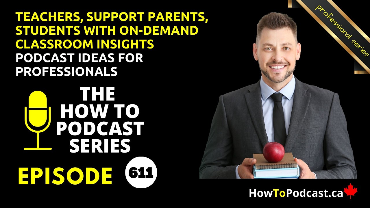 E611 - Teachers, Support parents, students with on-demand classroom insights - Podcast Ideas For ...
