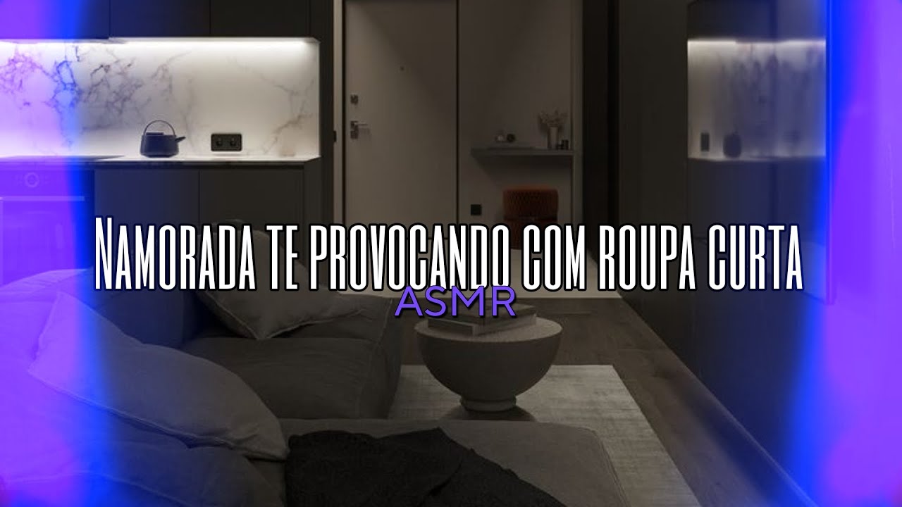 Asmr - Namorada te provocand0 com roupa curta 😝 | Flower Asmr