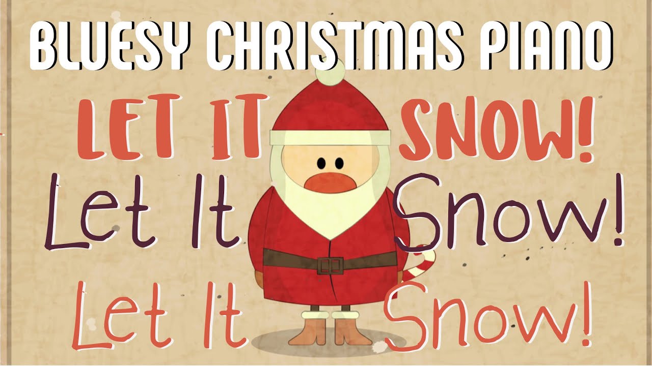 Let It Snow Let It Snow Let It Snow piano tutorial - with a touch of blues