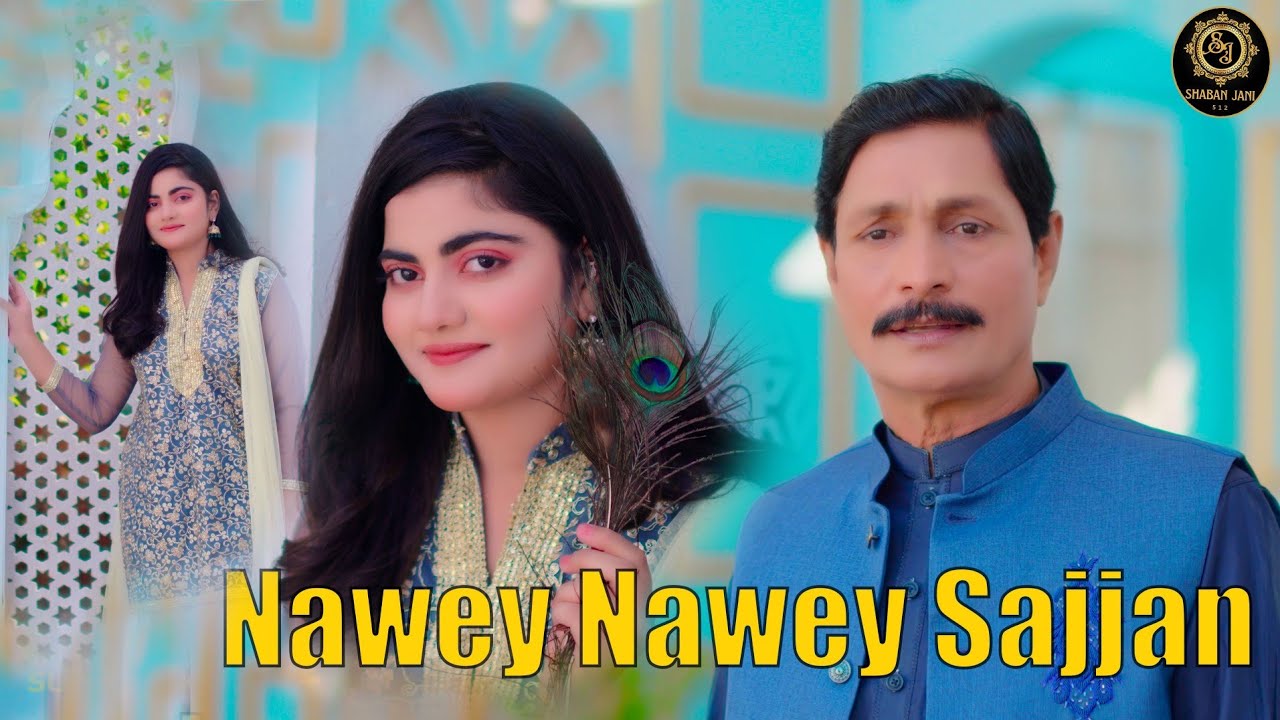 Nawey Nawey Sajjan Singer Shaban Jani (Official Music Video Song) New Latest Saraiki Song 2025
