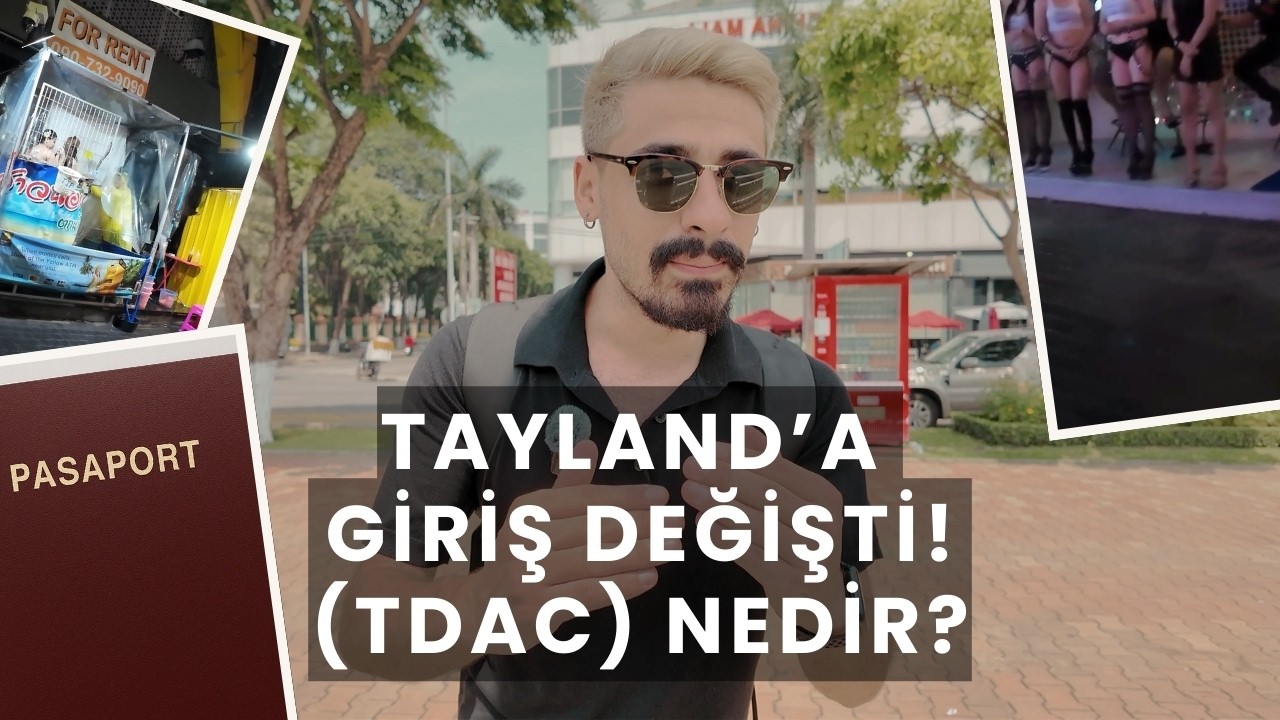 Tayland’a Giriş Değişti! (TDAC Nedir?) | Gece Hayatı, Ladyboylar, Güvenlik, Fiyatlar