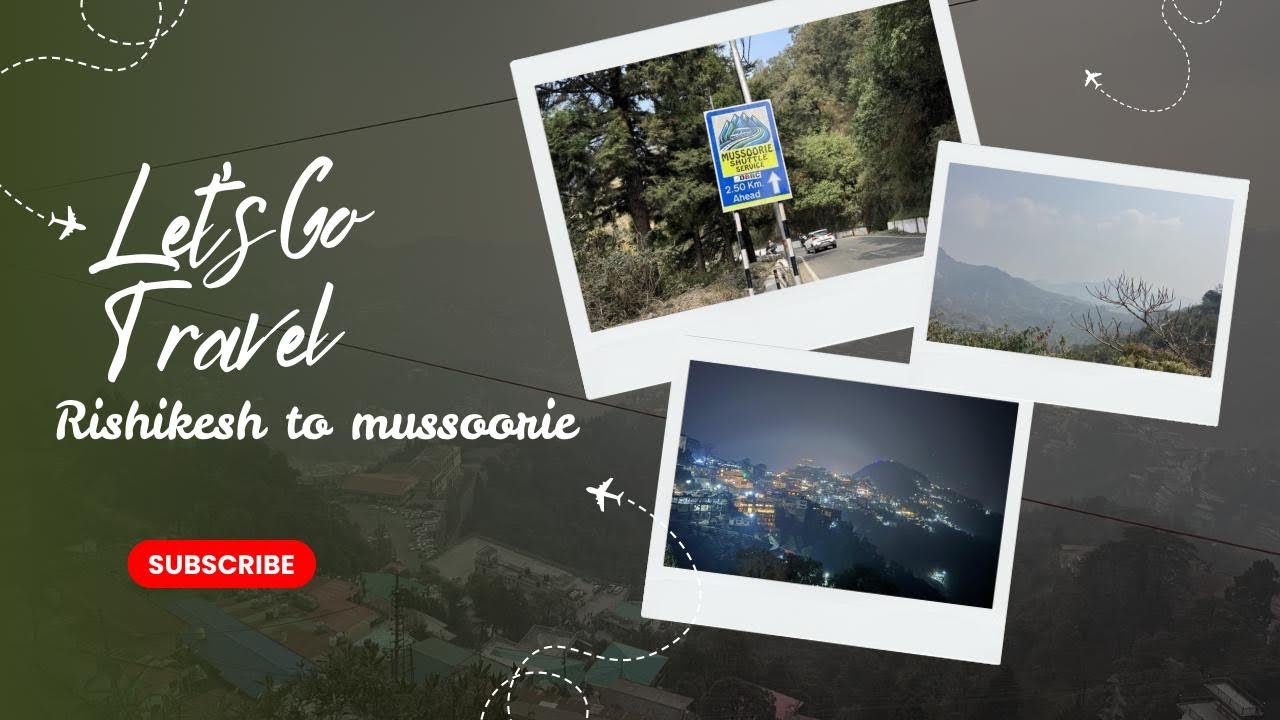 Rishikesh to Mussoorie 