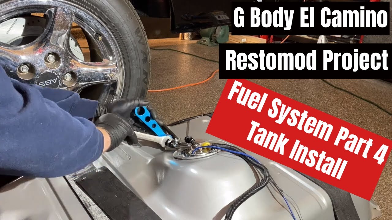 G Body El Camino Restomod Fuel System Part 4: Tank Install