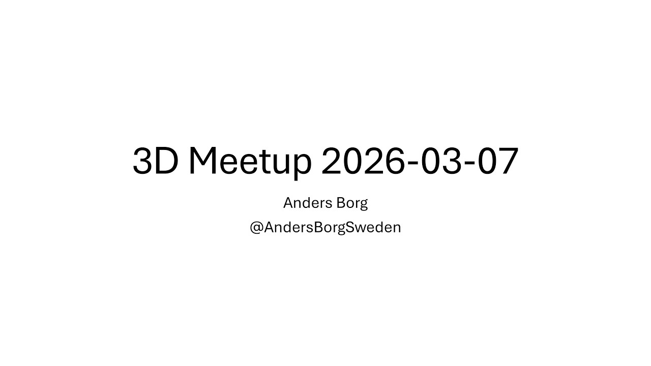 3D Meetup 2026-03-07