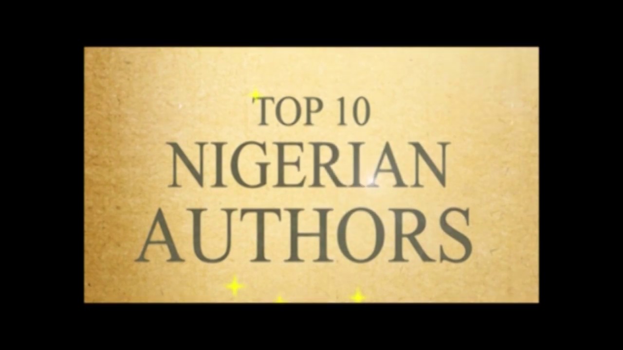 Books and authors that are still relevant in 2020. Top 10 Nigerian authors