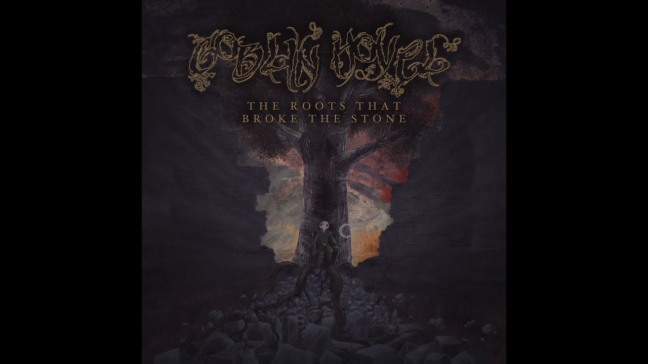 Goblin Hovel  -The Roots That Broke The Stone - (2014) (United States)