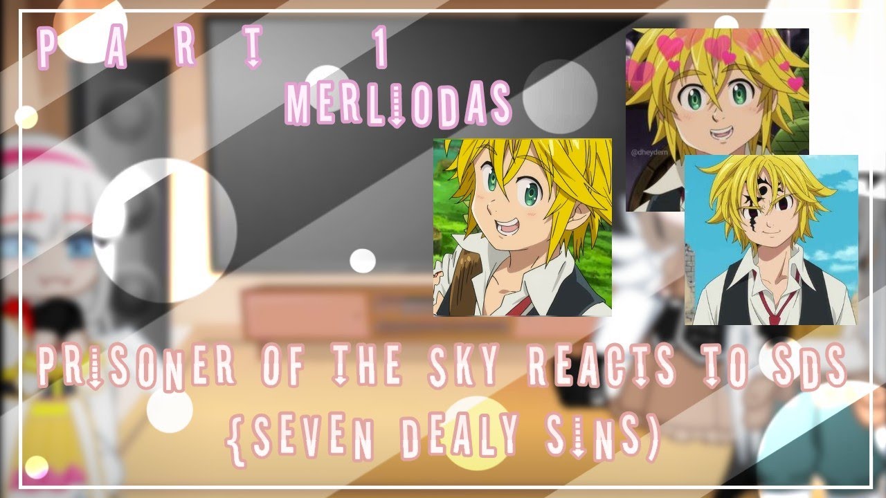 ꧁𝓟𝓻𝓲𝓼𝓸𝓷𝓮𝓻 𝓸𝓯 𝓣𝓱𝓮 𝓢𝓴𝔂 𝓡𝓮𝓪𝓬𝓽𝓼 𝓽𝓸 𝓢𝓓𝓢꧂  (Sᴇᴠᴇɴ Dᴇᴀᴅʟʏ Sɪɴs) ᴘᴀʀᴛ 1 ᯽ᴍᴇʀʟɪᴏᴅᴀs᯽