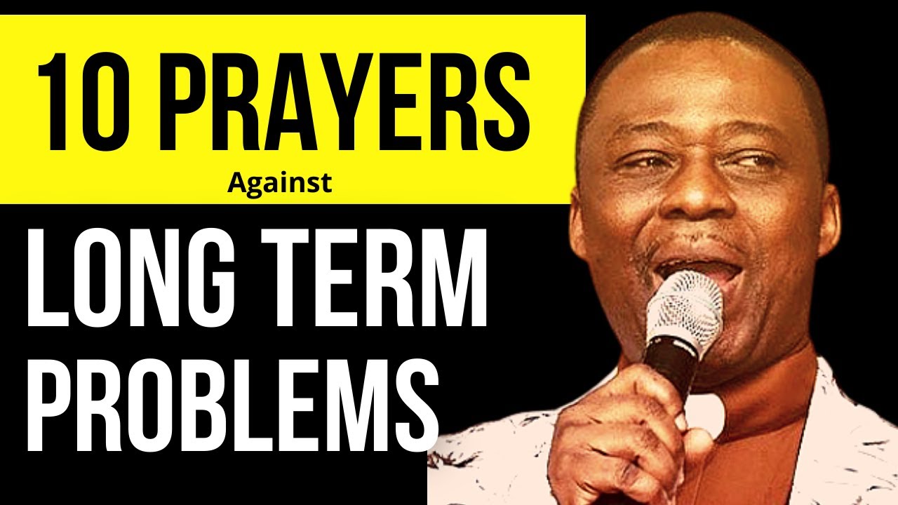10 Prayers To End Long Term Problems - Dr Dk Olukoya