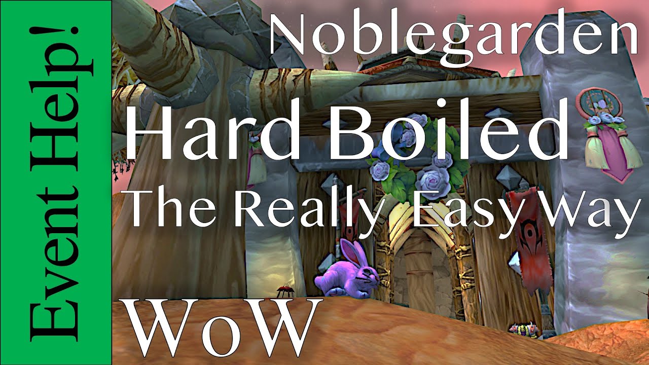 WoW Noblegarden: Solo Hard Boiled the really easy way