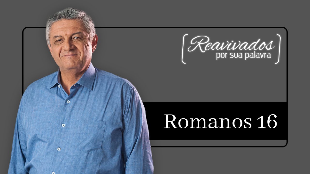 REAVIVADOS ROMANOS 16