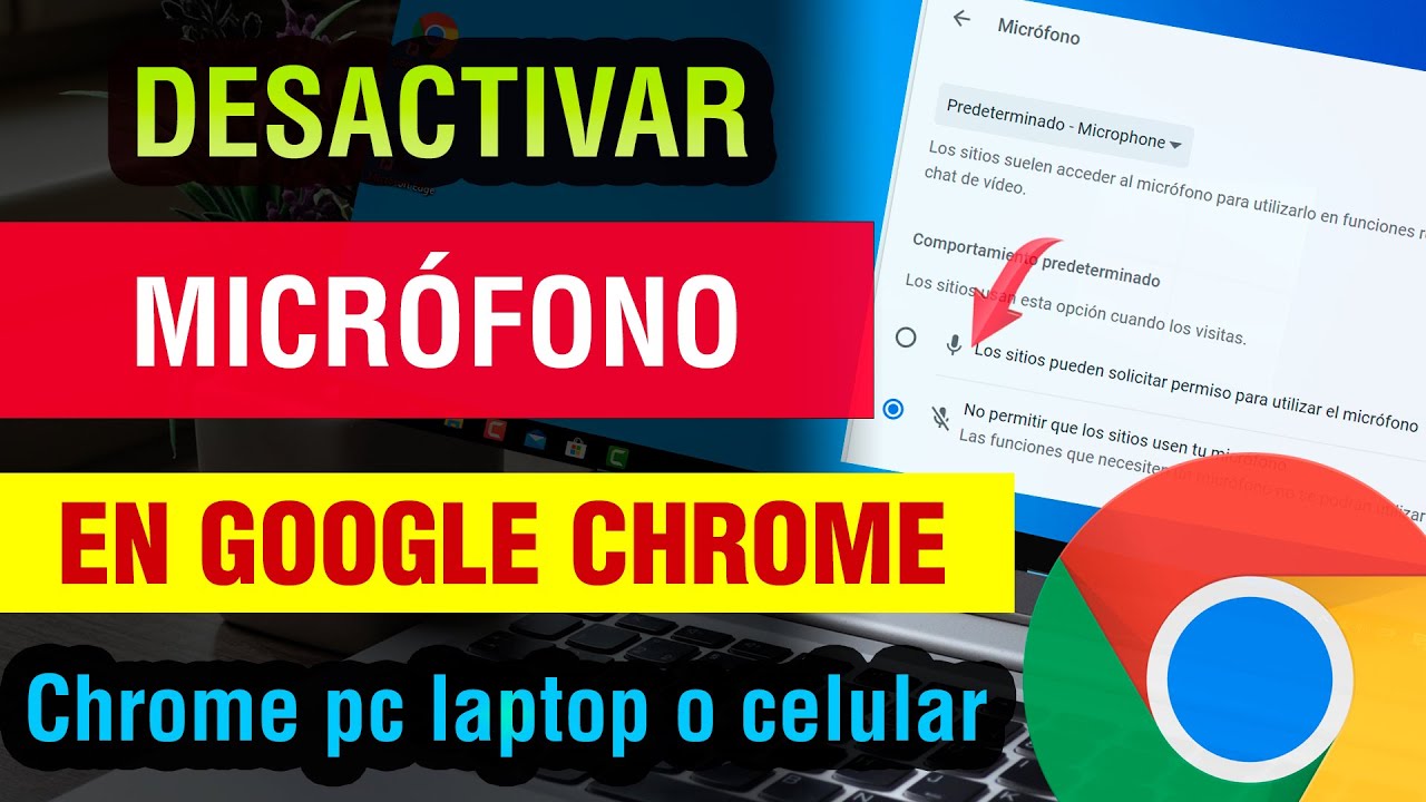 Como desactivar el Microfono de Google Chrome pc laptop o celular android