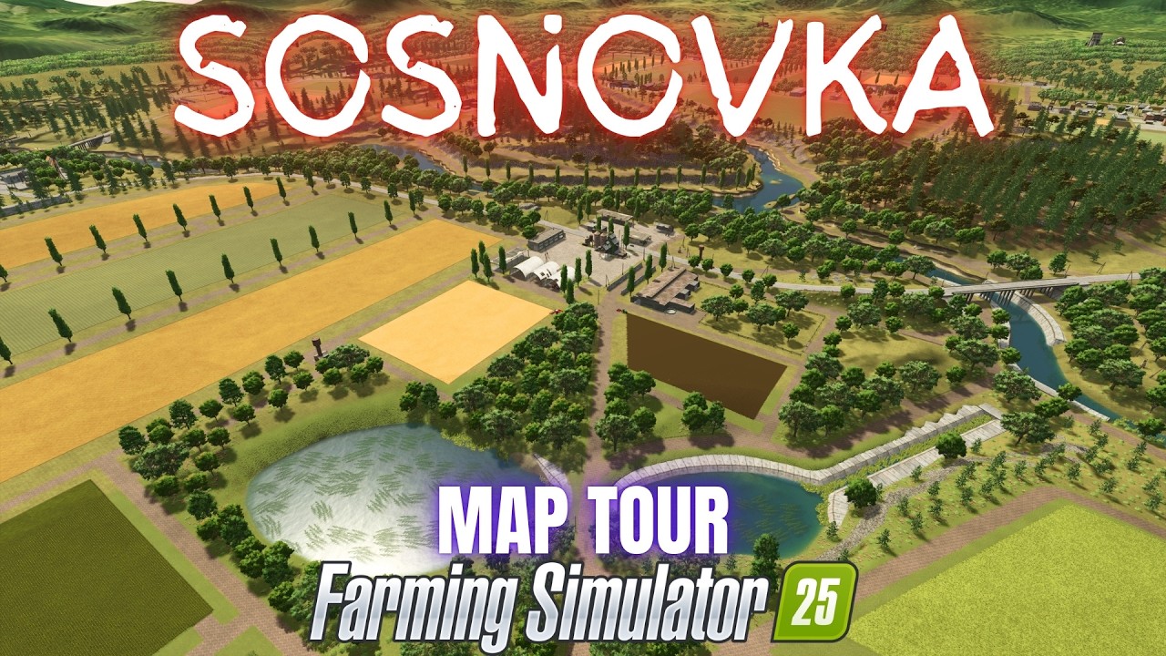SOSNOVKA - Map Tour - Farming Simulator 25