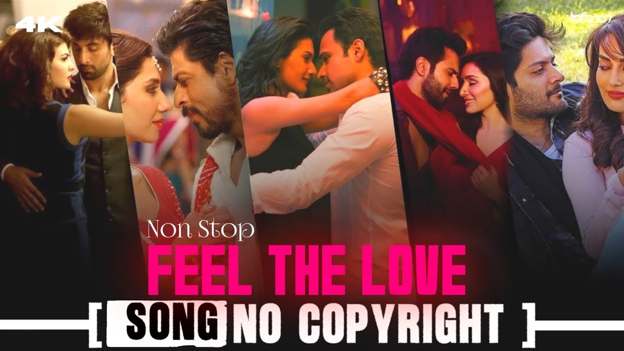 Feel the love songs no copyright | bollywood hindi Romantic songs no copyright | Arijit Singh song 