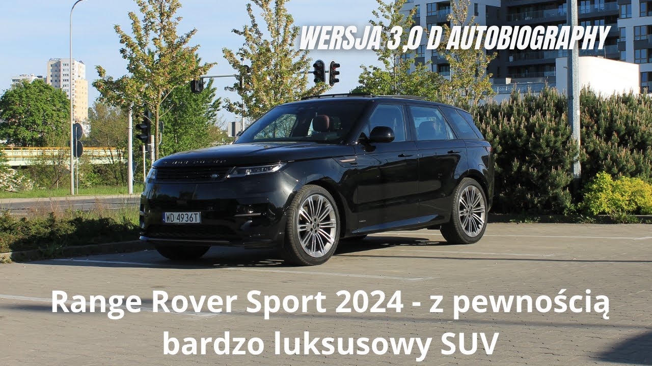 Range Rover Sport 3,0 D 350 KM 2024 FL TEST PL . Czy ten wielki luksusowy SUV na konkurencję ?