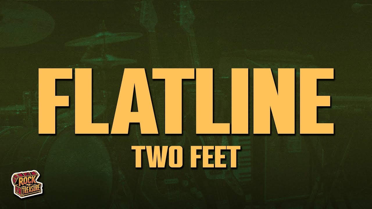 Two Feet - Flatline (Lyrics)