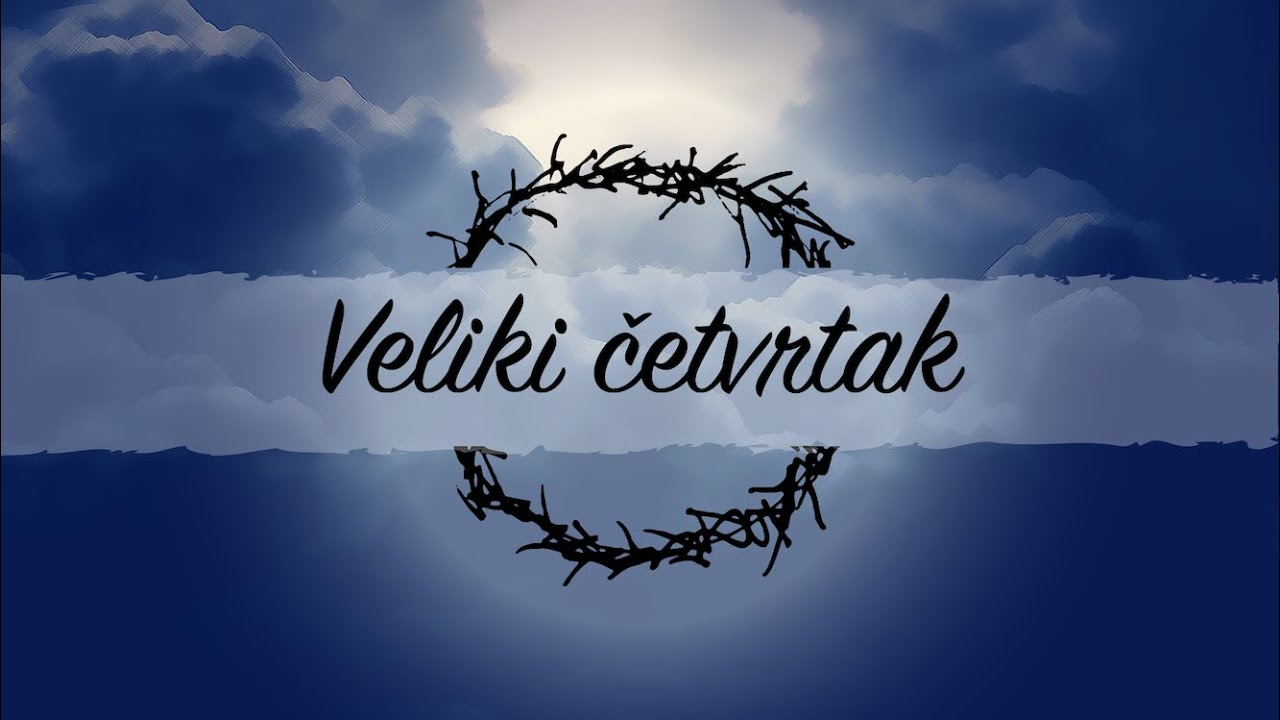 Veliki četvrtak (1.4.2021)