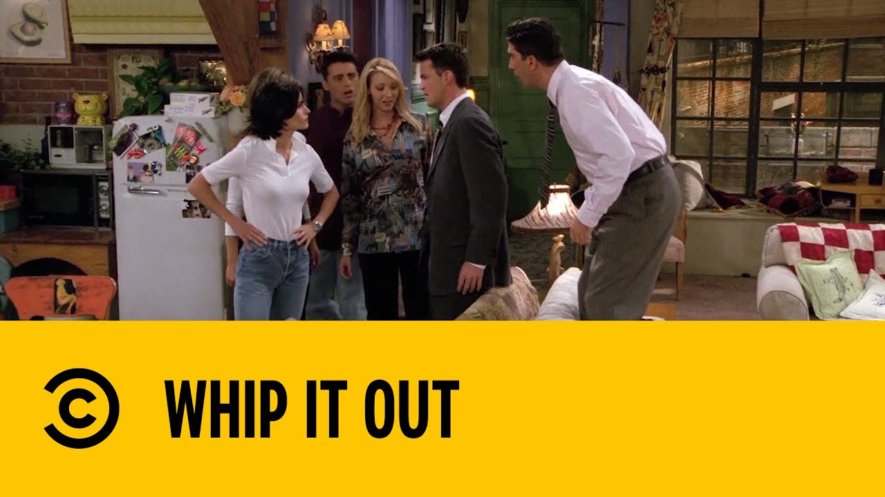 Whip It Out | Friends | Comedy Central Africa