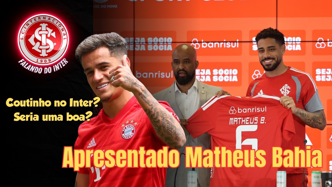 MATHEUS BAHIA APRESENTADO E PHELLIPE COUTINHO SERIA UMA BOA?