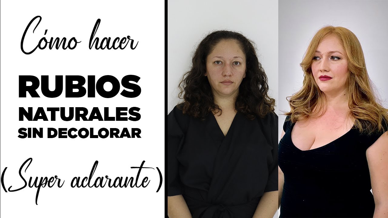 COMO HACER RUBIOS NATURALES SIN DECOLORAR (SUPER ACLARANTE)