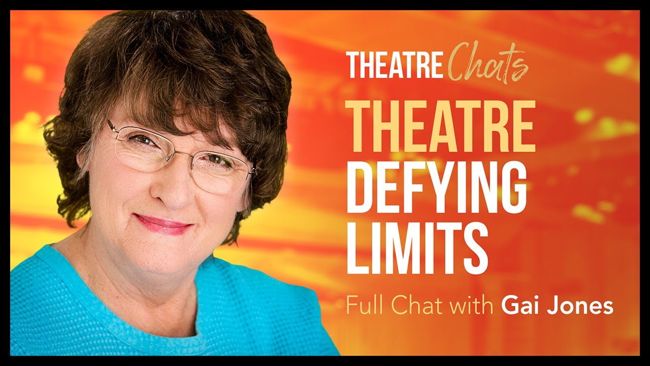 Theatre Defying Limits | Theatre Chat w/ Gai Jones