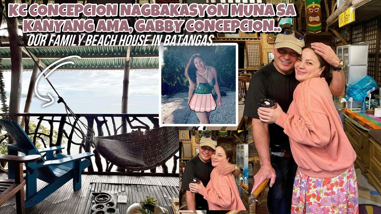 FAMILY BEACH HOUSE NILA KC CONCEPCION ANG GANDA ❤️ BINISITA NI KC ANG KANYANG DAD GABBY CONCEPCION