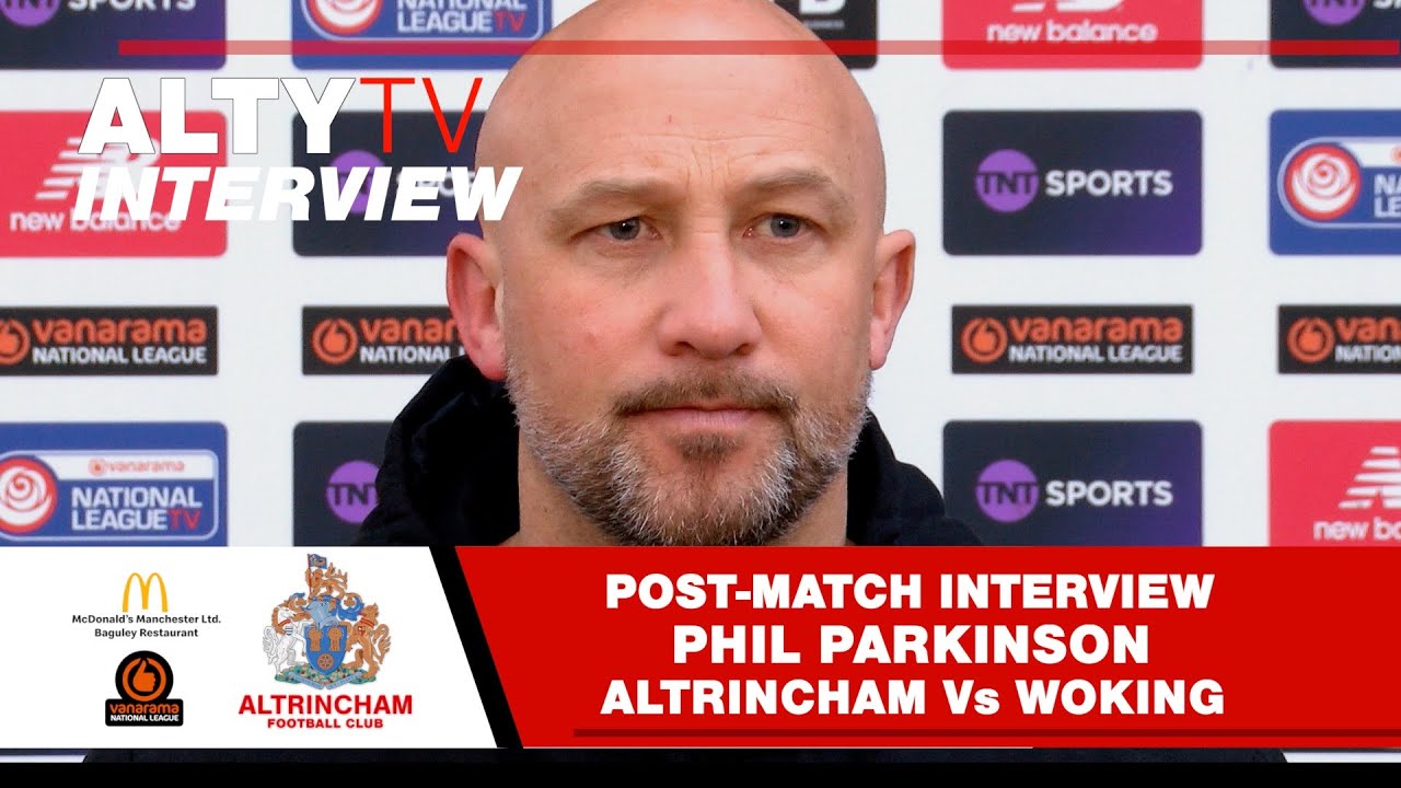 ALTRINCHAM Vs WOKING - Phil Parkinson - Post Match Interview - 09/03/2024