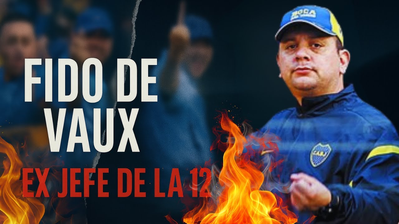 La Historia de Fido De Vaux: Ex Líder de La 12 (Barra de Boca)