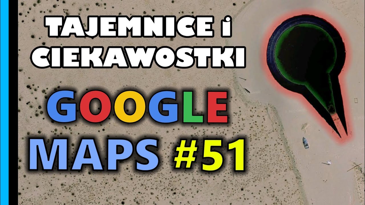 Google Maps - Tajemnice i Ciekawostki 51