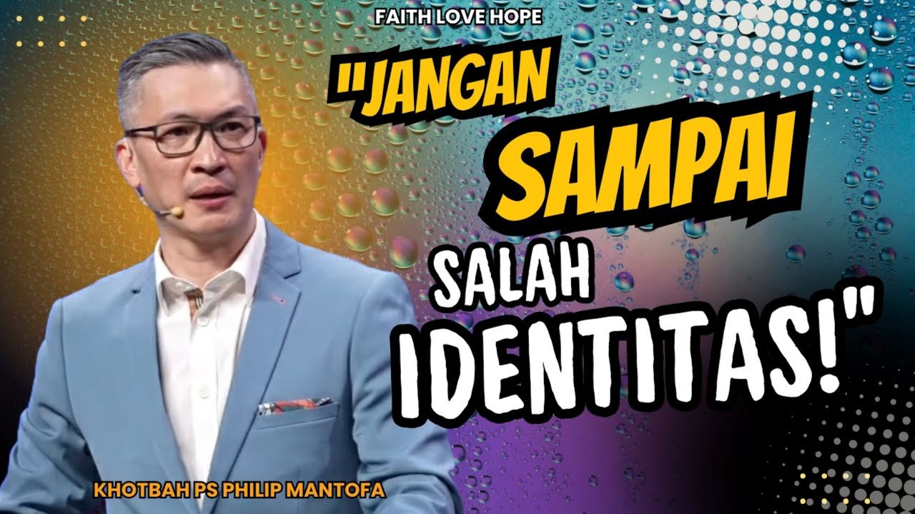 &ldquo;MENJAWAB KEKACAUAN ZAMAN: INILAH KEBENARAN TUHAN TENTANG IDENTITAS MANUSIA.&rdquo; | KHOTBAH PS PHILIP