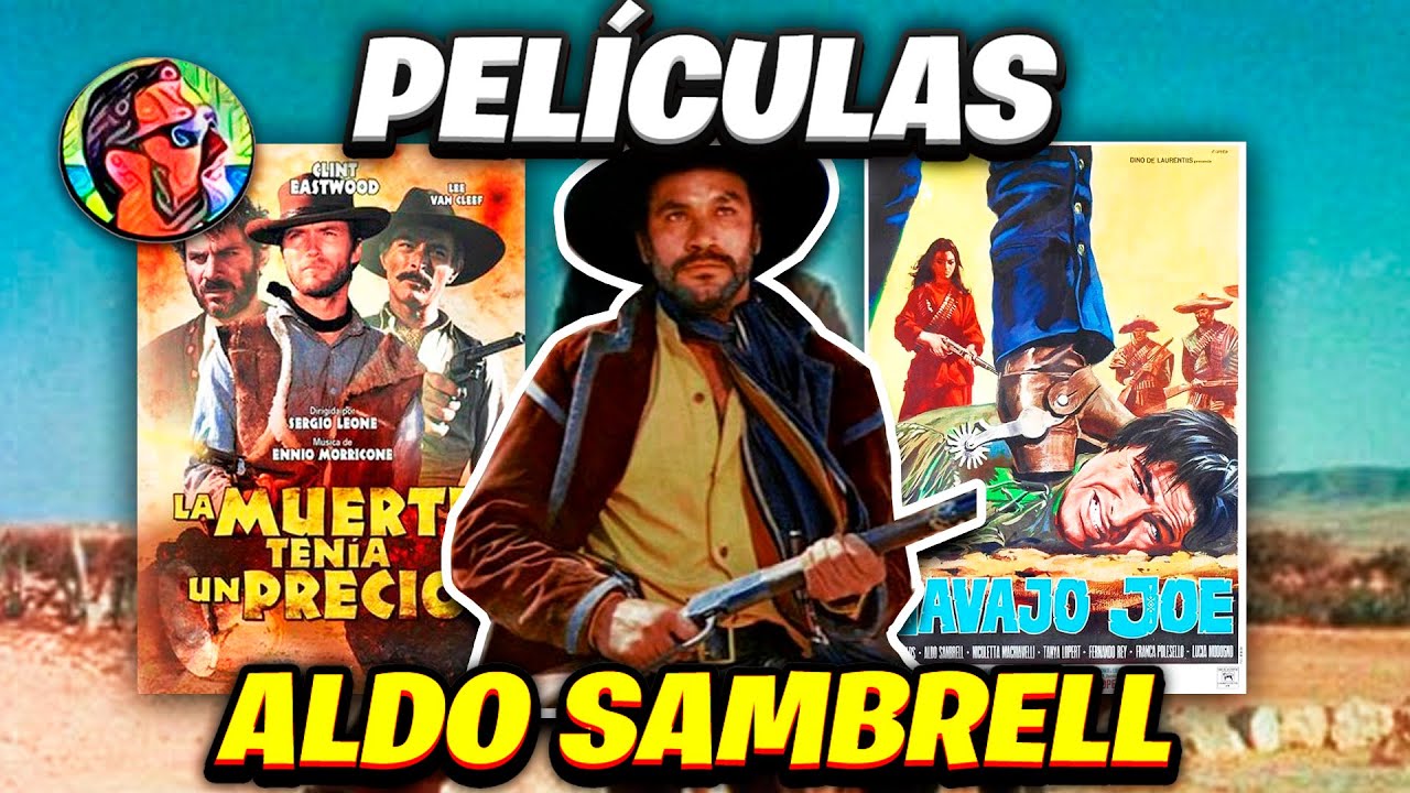 Las MEJORES PELICULAS del viejo OESTE en las que ha participado ALDO SAMBRELL