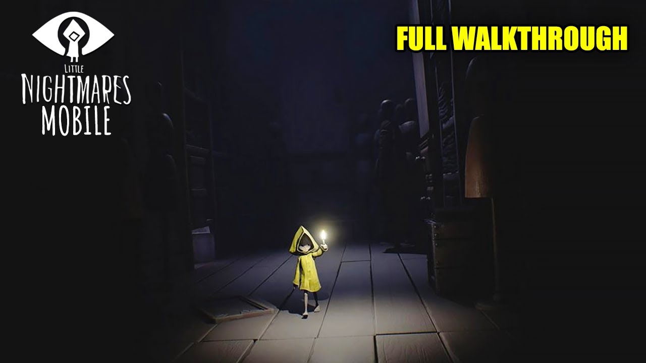 Little Nightmares Mobile Full Gameplay Walkthrough (Android, iOS)