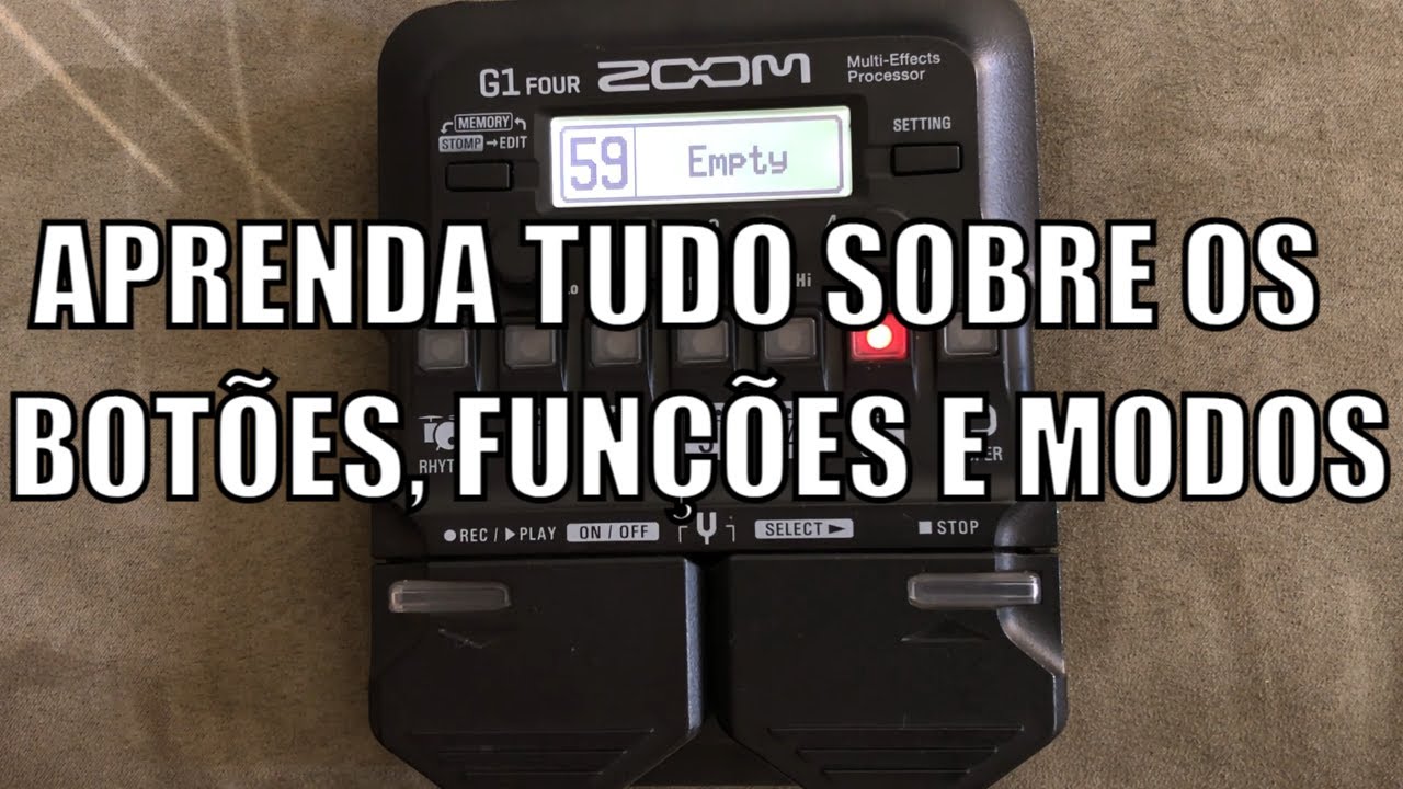 Zoom G1 Four - Tudo Sobre os Botões - Funções e Modos