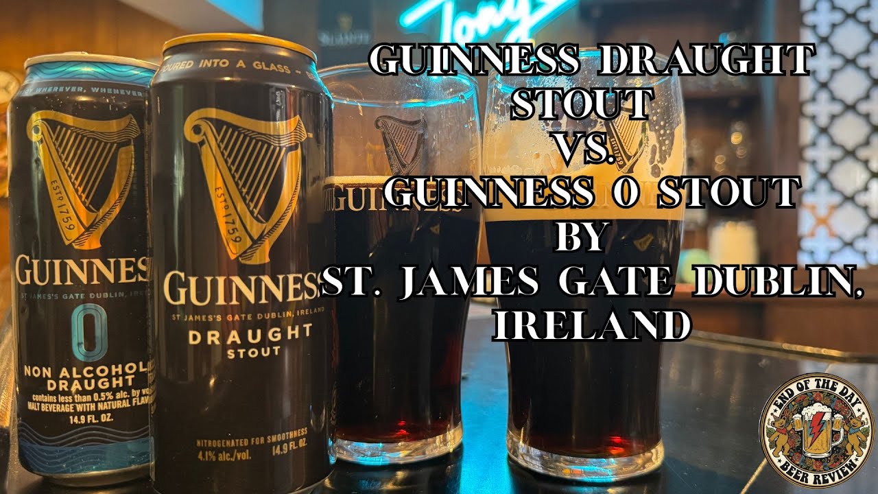 Guinness Draught Stout Vs  Guinness  0 Stout by St  James Gate Dublin, Ireland  - Episode 332