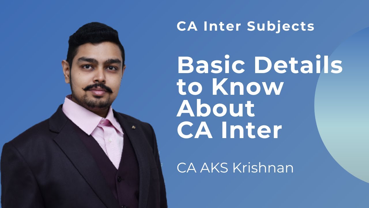 CA Inter Subjects | Basic Details to Know About CA Inter in tamil - CA AKS Krishnan