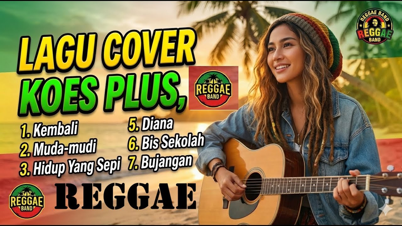 KUMPULAN LAGU-LAGU COVER KOESPLUS(IRAMA REGGAE#koesplusmania #koespluscover #koespluscomunity