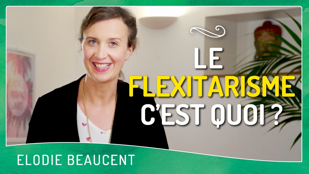 Le FLEXITARISME c'est quoi ?