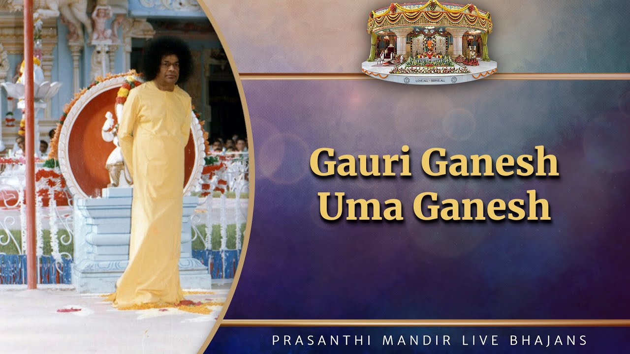 Gauri Ganesh Uma Ganesh | Prasanthi Mandir Live Bhajans | Sai Kulwant Hall