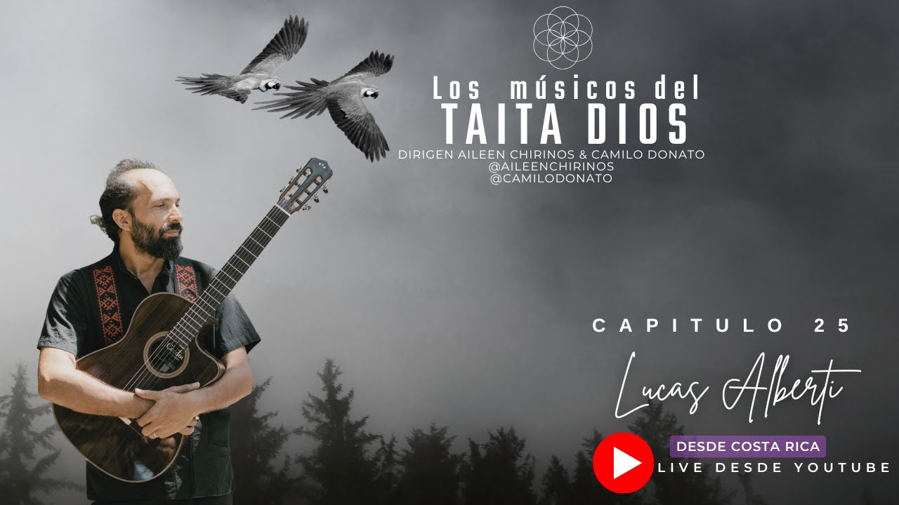 Los músicos del taita Dios - Capítulo 25 - Lucas Alberti