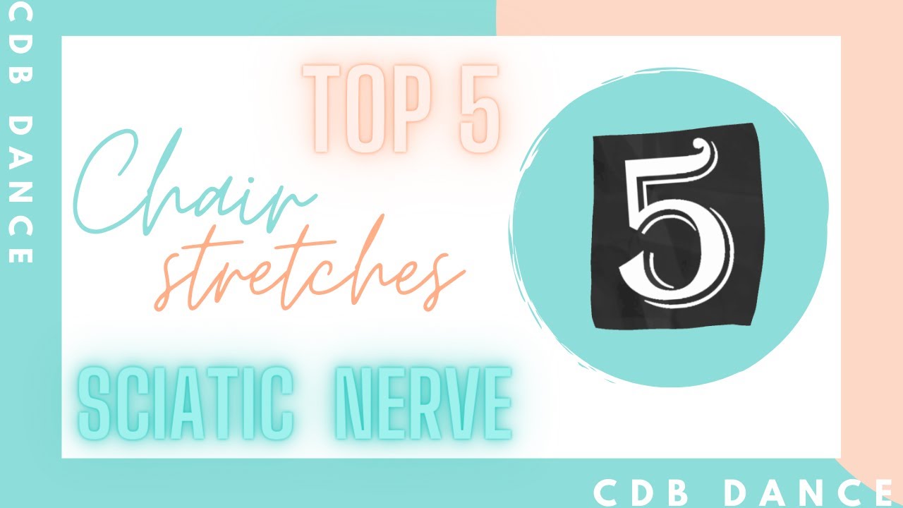 Top 5 Chair Stretch for the Sciatic Nerve - by CDB Dance