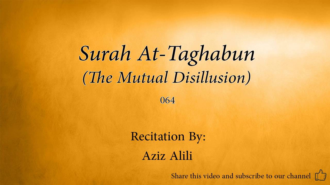 Surah At Taghabun The Mutual Disillusion   064   Aziz Alili   Quran Audio
