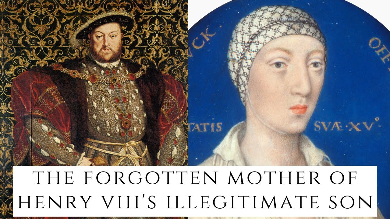 The FORGOTTEN Mother Of Henry VIII's Illegitimate Son