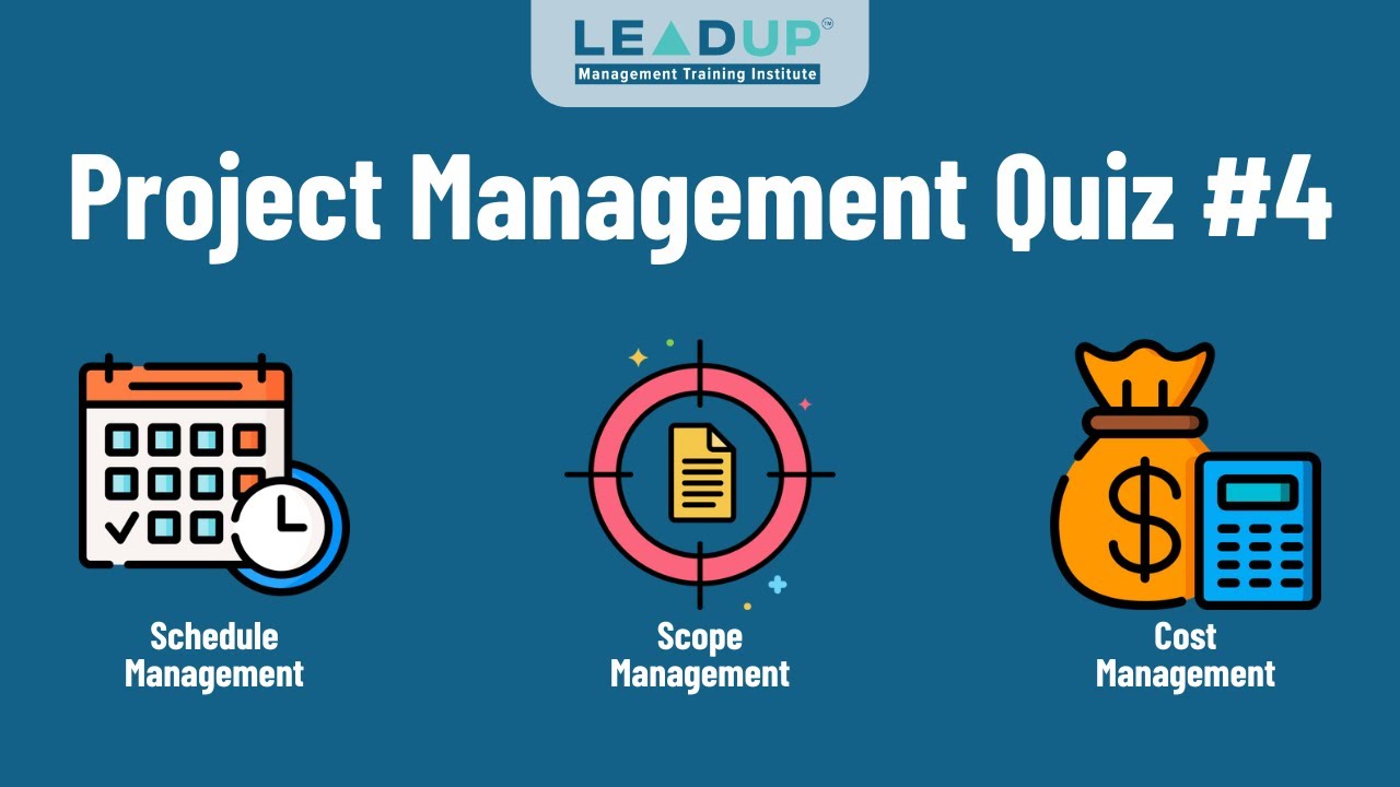 Project Management Quiz #4 | Schedule / Team / Communication Management | LEADUP