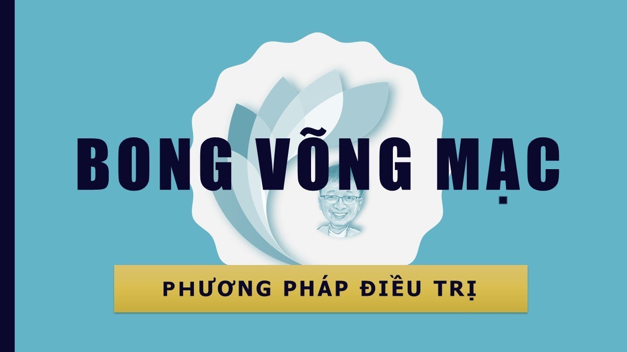 Vlog #22- Bong võng mạc - Các phương pháp điều trị -  BS. Nguyễn Như Quân