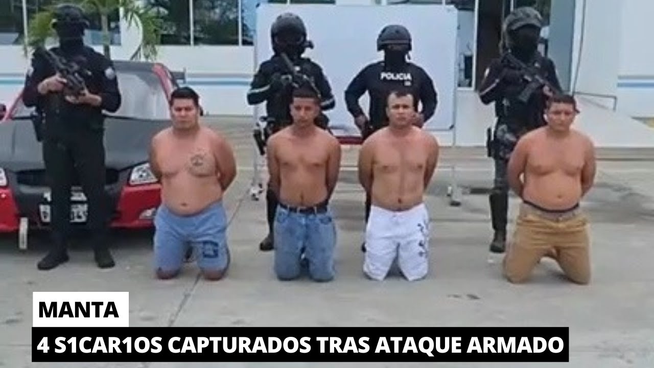 Capturan a 4 antisociales responsables de un ataque armado en Manta