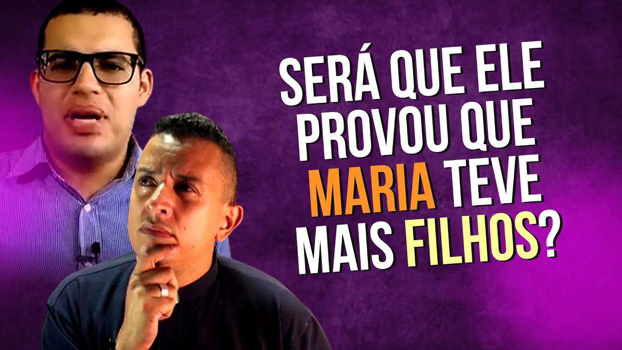 RESPOSTA AO ROBSON GERLIANDRO // SERÁ QUE ELE PROVOU QUE MARIA TEVE MAIS FILHOS ALÉM DE JESUS?